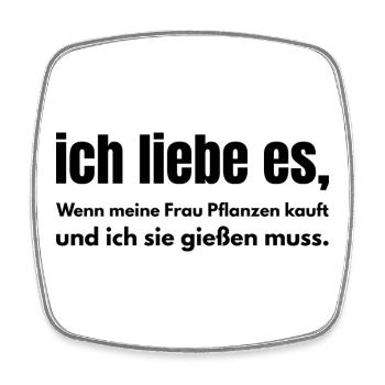 Ich liebe es – Wenn meine Frau Pflanzen kauft - Viereckiger Kühlschrankmagnet - Weiß - Vorne