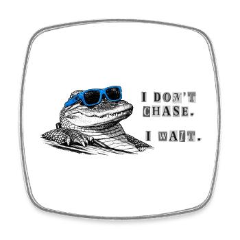 Don't Chase. Wait. – Cool Alligator Meme - Square fridge magnet - white - Front