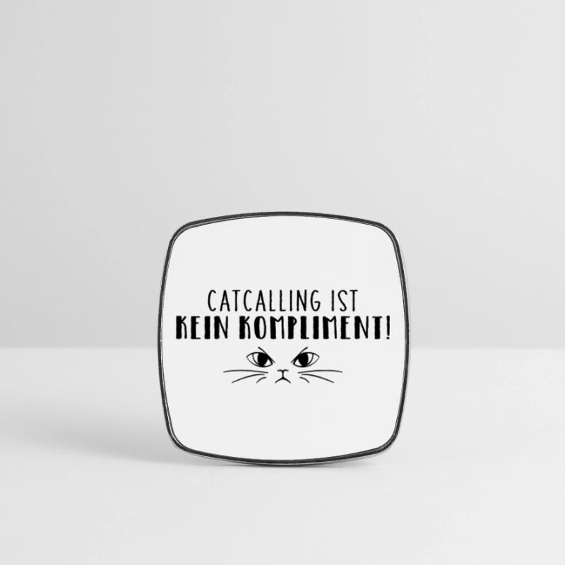 Catcalling is not a compliment! Square fridge magnet