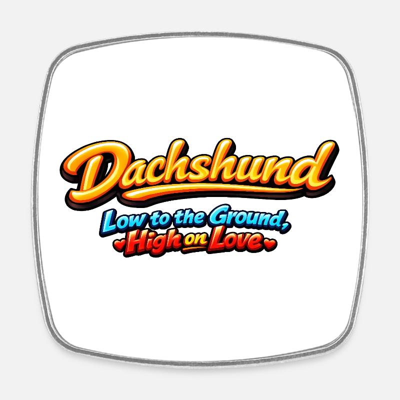 Dachshund: Low terrain, high love - Square fridge magnet - white