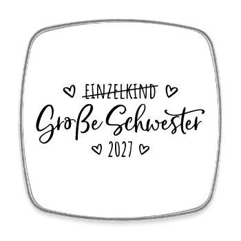 Kein Einzelkind mehr - Große Schwester 2027 - Viereckiger Kühlschrankmagnet - Weiß - Vorne