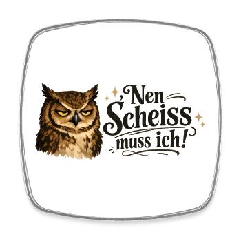 Nen Scheiss muss ich frecher Spruch - Viereckiger Kühlschrankmagnet - Weiß - Vorne