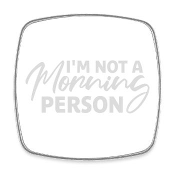 I'm Not A Morning Person Lustig Müde Morgenmuffel - Viereckiger Kühlschrankmagnet - Weiß - Vorne