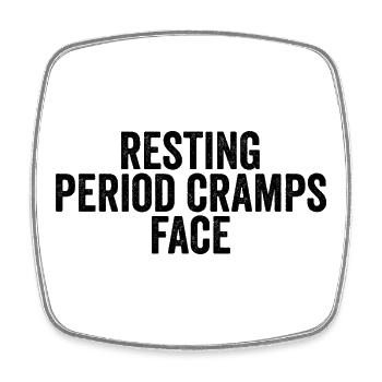 Period pain at rest – funny facial expressions - Square fridge magnet - white - Front