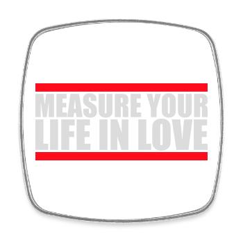 Measure Your Life In Love Inspirational Love Logo - Square fridge magnet - white - Front