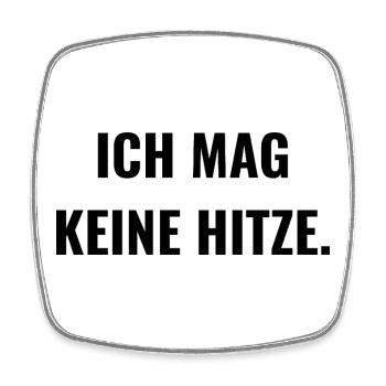 Ich mag keine Hitze. - Viereckiger Kühlschrankmagnet - Weiß - Vorne