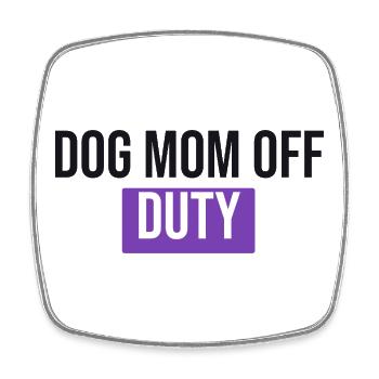 Dog Mom Off Duty - Dog Gift - Square fridge magnet - white - Front