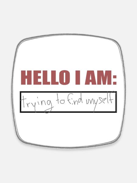 Hello I am - Square fridge magnet - white