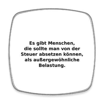Steuer Spruch - außergewöhnliche Belastung - Viereckiger Kühlschrankmagnet - Weiß - Vorne