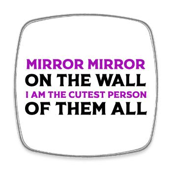 Mirror Mirror I Am the Cutest - Square fridge magnet - white - Front