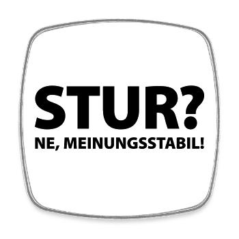 Stur? Ne, meinungsstabil! - Viereckiger Kühlschrankmagnet - Weiß - Vorne