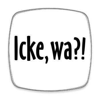 Icke, wa?! Berlin Spruch - Berliner Sprüche - Viereckiger Kühlschrankmagnet - Weiß - Vorne