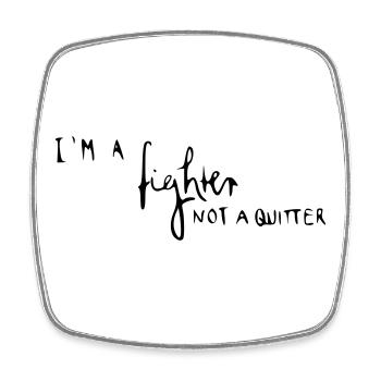 I'm a fighter not a quitter - Square fridge magnet - white - Front