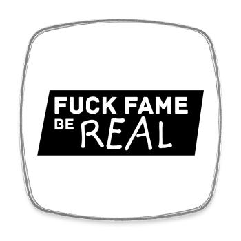 Fuck Fame be real - Magnet carré - blanc - Devant
