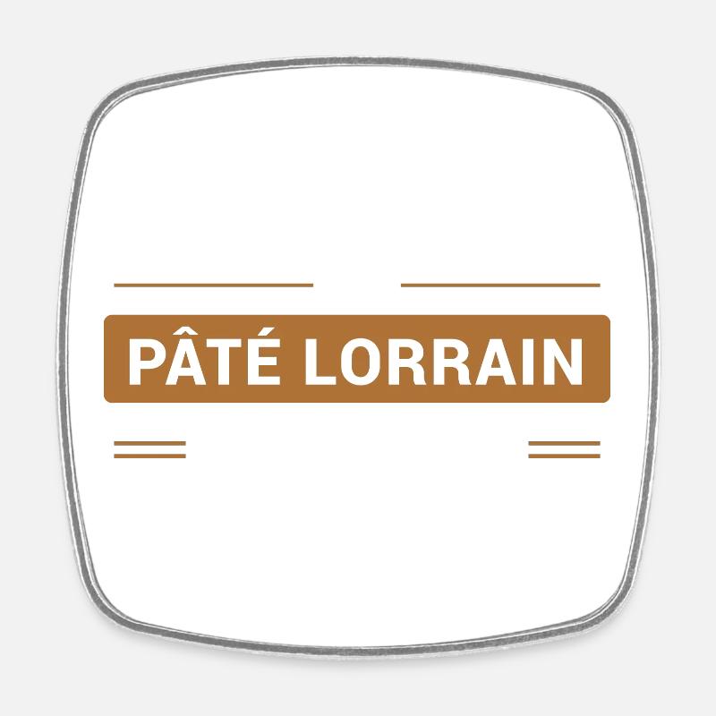 Le Pâté Lorrain, c'est Sacré - Magnet carré - blanc