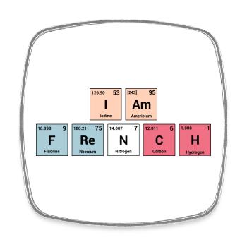 I am French in periodic elements - Square fridge magnet - white - Front