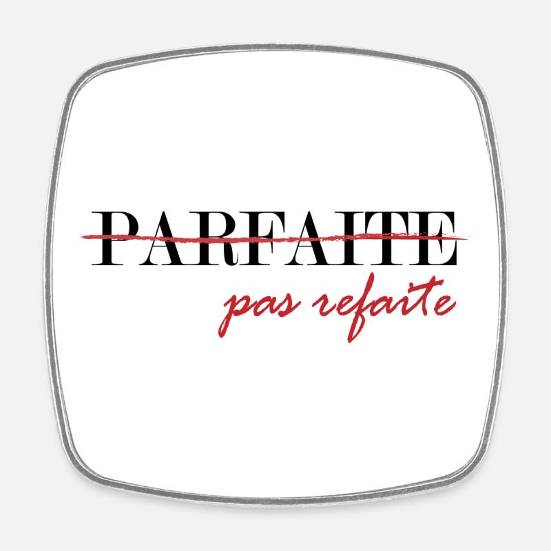 parfaite, pas refaite (noir) - Magnet carré - blanc