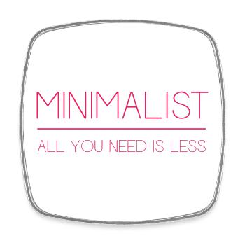 Minimalist - All You Need is Less - Square fridge magnet - white - Front