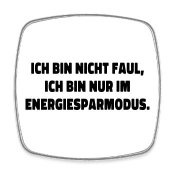 I'm Not Lazy Statement Saying - Square fridge magnet - white - Front