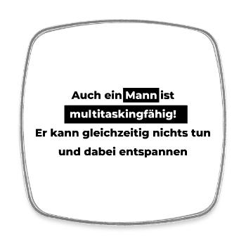 Auch ein Mann ist multitaskingfähig. - Viereckiger Kühlschrankmagnet - Weiß - Vorne