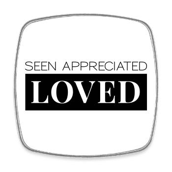 Seen Appreciated Loved - Viereckiger Kühlschrankmagnet - Weiß - Vorne