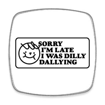 Sorry I'm Late – Playful Statement - Square fridge magnet - white - Front