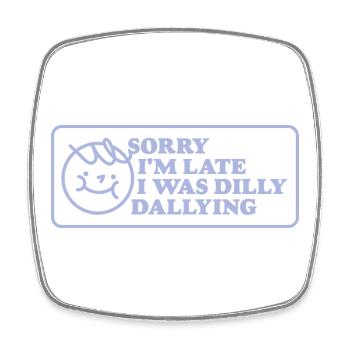Sorry I'm Late – Funny Retro Sign - Square fridge magnet - white - Front