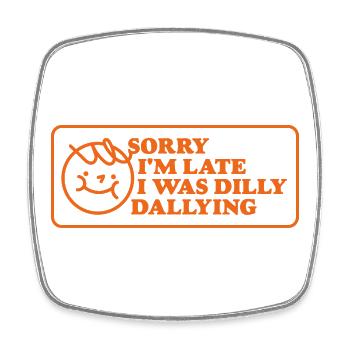Sorry I’m Late – Lustiger Spruch - Viereckiger Kühlschrankmagnet - Weiß - Vorne