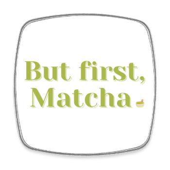 Mais d’abord, le Matcha – Thé et cadeau de bien-être - Magnet carré - blanc - Devant