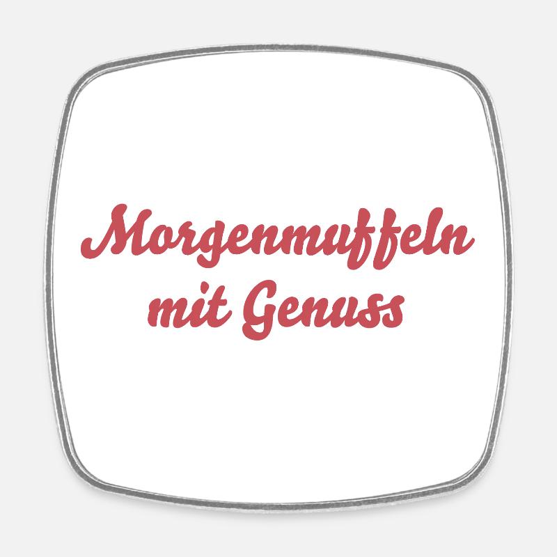 Morning grouches with pleasure - Square fridge magnet - white