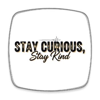 Stay Currious Stay Kind Eclectic Design - Square fridge magnet - white - Front