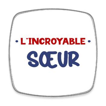 Incroyable Sœur Citation Cadeau Famille - Magnet carré - blanc - Devant