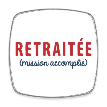 Retraitée Mission Accomplie Humour Départ Retraite - Magnet carré - blanc - Devant