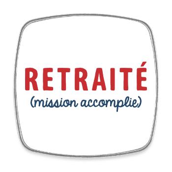 Retraité Mission Accomplie Humour Départ Retraite - Magnet carré - blanc - Devant