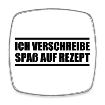Ich verschreibe Spaß auf Rezept - Viereckiger Kühlschrankmagnet - Weiß - Vorne