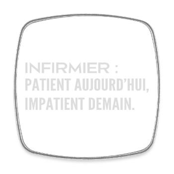  Infirmier : patient aujourd’hui, impatient demain - Magnet carré - blanc - Devant