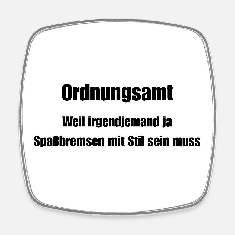 Ordnungsamt Spaßbremse mit Stil - Viereckiger Kühlschrankmagnet - Weiß