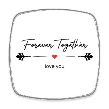 Forever Together I Love You Eternal Love - Square fridge magnet - white - Front