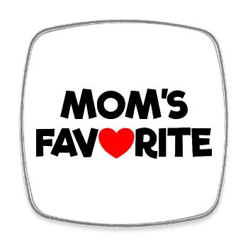 Favorite Child Mom's Darling I'm Mom's Favorite - Square fridge magnet - white - Front