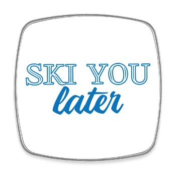 Ski You Later – Lustiger Ski Spruch - Viereckiger Kühlschrankmagnet - Weiß - Vorne