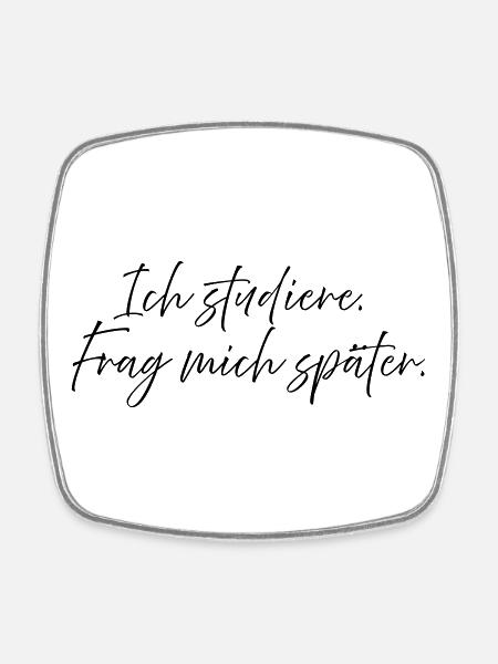 I'm studying. Ask me later. - Square fridge magnet - white