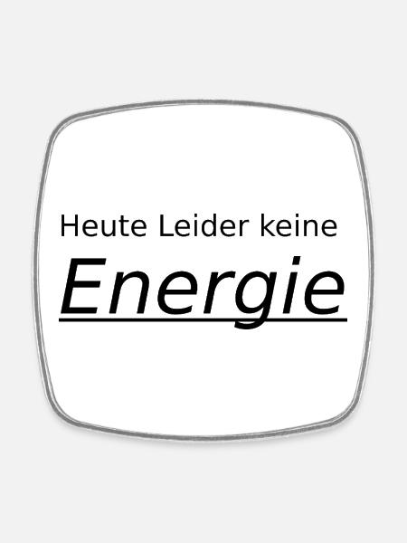 unfortunately no energy today - Square fridge magnet - white