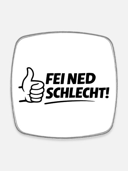 Fei ned schlecht - Viereckiger Kühlschrankmagnet - Weiß