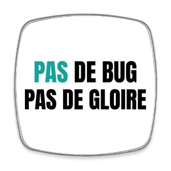 Pas de bug pas de gloire - Viereckiger Kühlschrankmagnet - Weiß - Vorne