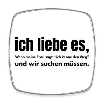 Ich liebe es – Wenn wir suchen müssen - Viereckiger Kühlschrankmagnet - Weiß - Vorne