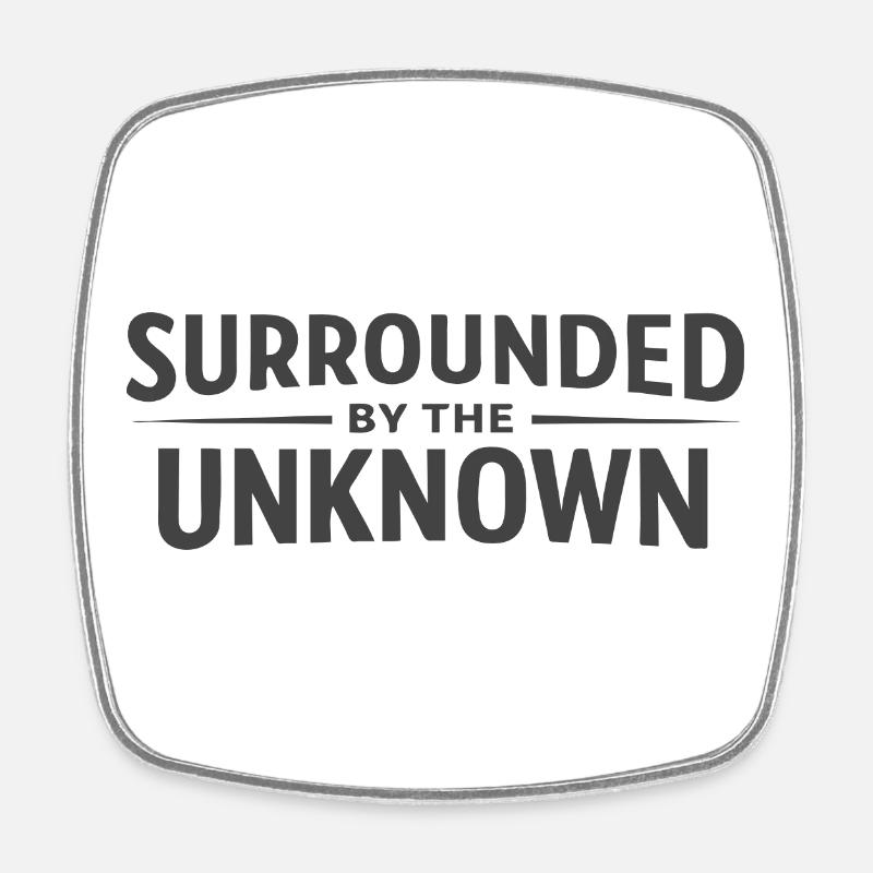 Surrounded by the Unknown - Square fridge magnet - white