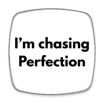 Im chasing perfection - Square fridge magnet - white - Front