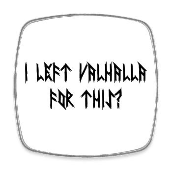 Viking Valhalla Funny Sayings - Square fridge magnet - white - Front