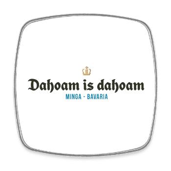 Dahoam is dahoam - Viereckiger Kühlschrankmagnet - Weiß - Vorne