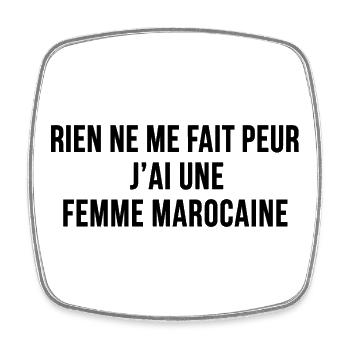 Rien Ne Me Fait Peur Femme Marocaine Humour - Magnet carré - blanc - Devant